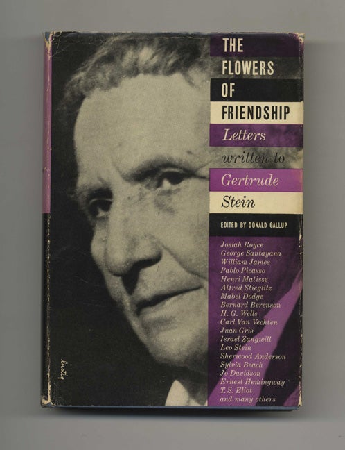 Book #46230 The Flowers of Friendship: Letters Written to Getrude Stein - 1st Edition/1st Printing. Ed. Donald Gallup.