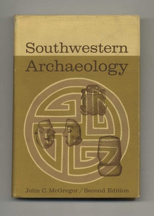 Book #46255 Southwestern Archaeology. John C. McGregor