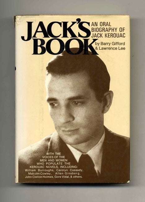 Jack's Book: An Oral Biography of Jack Kerouac - 1st Edition/1st Printing. Barry Gifford, Lawrence Lee.