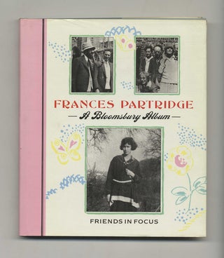 A Bloomsbury Album: Friends in Focus - 1st US Edition/1st Printing. Frances Partridge.