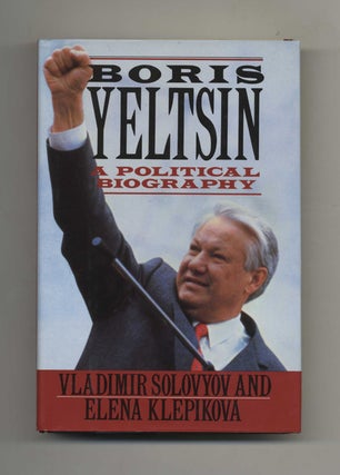 Book #46373 Boris Yeltsin: A Political Biography - 1st US Edition/1st Printing. Vladimir...