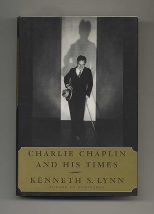 Book #46376 Charlie Chaplin and His Times - 1st Edition/1st Printing. Kenneth S. Lynn