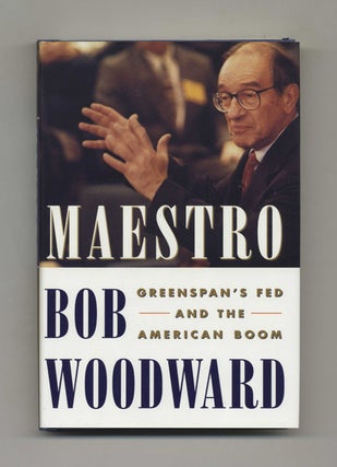 Book #46379 Maestro: Greenspan's Fed and the American Boom - 1st Edition/1st Printing. Bob Woodward