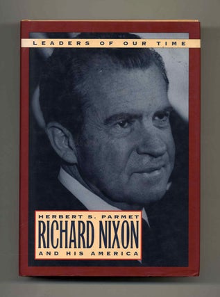 Book #46392 Richard Nixon and His America. Herbert S. Parmet