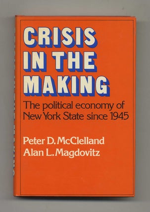 Book #46425 Crisis in the Making: The Political Economy of New York State Since 1945 - 1st...