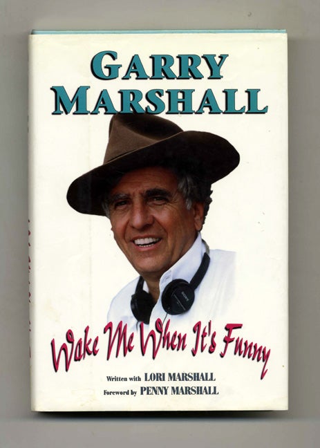 Book #46437 Wake Me When It's Funny: How to Break Into Show Business and Stay There - 1st Edition/1st Printing. Garry Marshall, Lori Marshall.