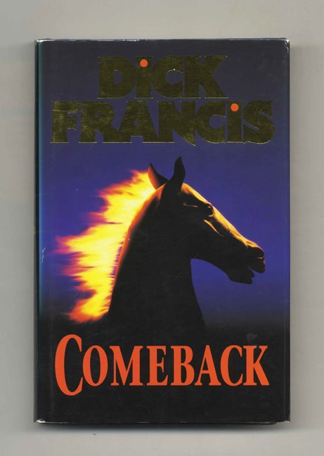 Comeback 1st Uk Edition 1st Printing Dick Francis Books Tell You Why Inc