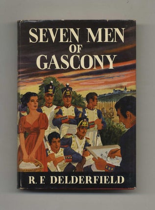 Book #46482 Seven Men of Gascony - 1st Edition/1st Printing. R. F. Delderfield