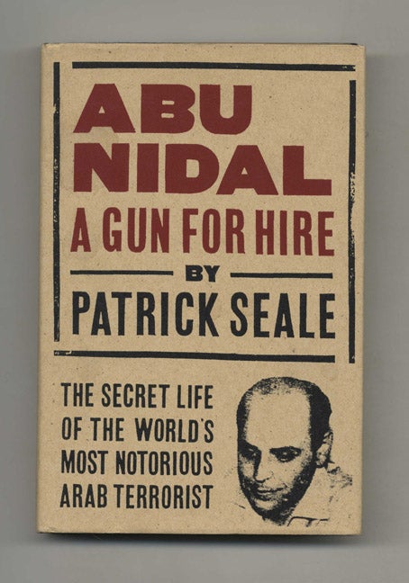 Book #46530 Abu Nidal: A Gun for Hire - 1st Edition/1st Printing. Patrick Seale.
