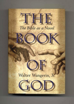 Book #46537 The Book of God: The Bible as a Novel. Walter Wangerin, Jr