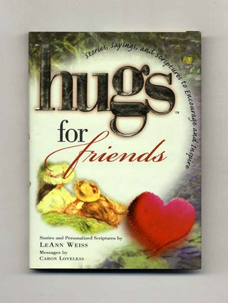 Book #46544 Hugs for Friends: Stories, Sayings, and Scriptures to Encourage and Inspire. LeAnn...