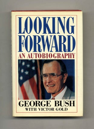 Book #46596 Looking Forward - 1st Edition/1st Printing. George H. Bush, Victor Gold