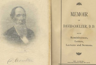 Memoir of David Coulter, D.D., with Reminiscences, Letters, Lectures and Sermons