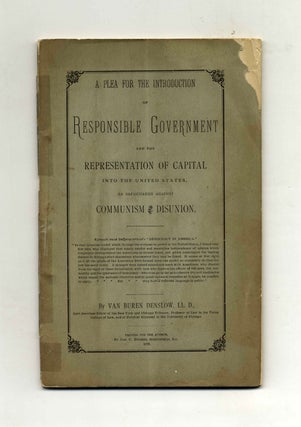 A Plea for the Introduction of Responsible Government and the Representation of Capital into the. Van Buren Denslow, LL D.