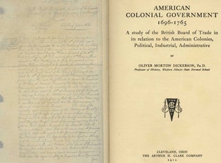 American Colonial Government, 1696-1765: A Study of the British Board of Trade in its Relation to the American Colonies, Political, Industrial, Administrative