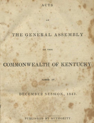 Acts of the General Assembly of the Commonwealth of Kentucky: Passed at December Session, 1843