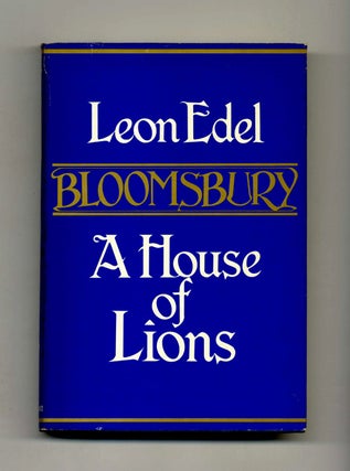 Book #50536 Bloomsbury: A House of Lions - 1st Edition/1st Printing. Leon Edel