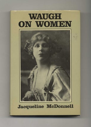 Waugh on Women - 1st Edition/1st Printing. Jacqueline McDonnell.