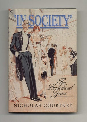 Book #50590 'In Society': The Brideshead Years - 1st Edition/1st Printing. Nicholas Courtney