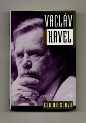 Book #50599 Vaclav Havel: The Authorized Biography - 1st Edition/1st Printing. Eda. Trans. Caleb...