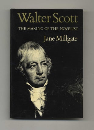Book #50645 Walter Scott: the Making of the Novelist - 1st Edition/1st Printing. Jane Millgate