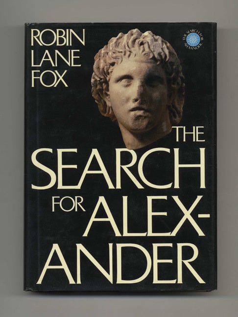 Book #50651 The Search for Alexander - 1st Edition/1st Printing. Robin Lane Fox.