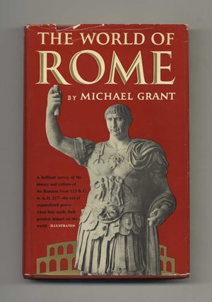 Book #50652 The World of Rome - 1st Edition/1st Printing. Michael Grant