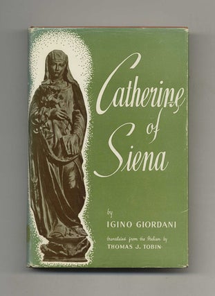 Book #50730 Catherine of Siena: Fire and Blood - 1st Edition/1st Printing. Igino Giordani
