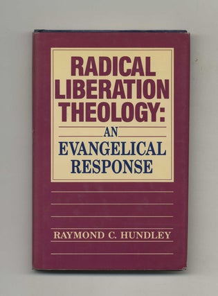 Book #50735 Radical Liberation Theology: an Evangelical Response - 1st Edition/1st Printing....