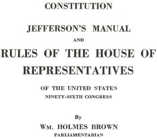 Constitution, Jefferson's Manual and Rules of the House of Representatives of the United States, Ninety Sixth Congress - 1st Edition/1st Printing