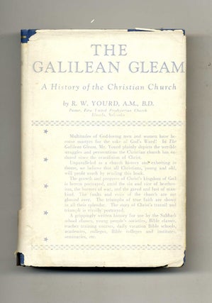 Book #50761 The Galilean Gleam: a History of the Christian Church - 1st Edition/1st Printing....
