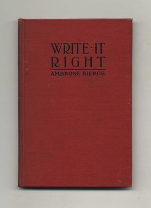 Book #50778 Write it Right: a Little Blacklist of Literary Faults. Ambrose Bierce