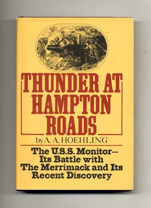 Thunder At Hampton Roads - 1st Edition/1st Printing. A. A. Hoehling.