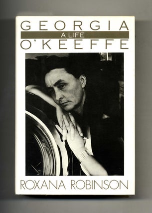 Book #50797 Georgia O'Keeffe: a Life - 1st Edition/1st Printing. Roxana Robinson