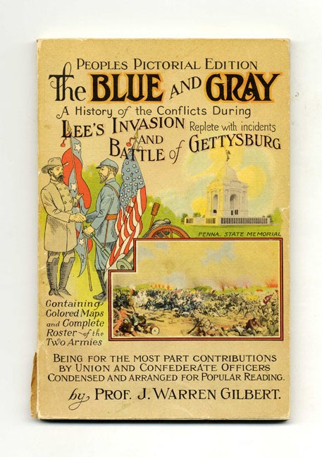 Book #50798 The Blue and Gray: a History of the Conflicts During Lee's Invasion and the Battle of Gettysburg - 1st Edition/1st Printing. Prof J. Warren Gilbert.