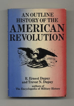 Book #50812 An Outline History of the American Revolution - 1st Edition/1st Printing. Colonel R....