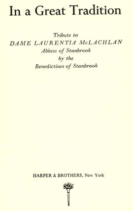 In a Great Tradition: Tribute to Dame Laurentia Mclachlan, Abbess of Stanbrook - 1st Edition/1st Printing
