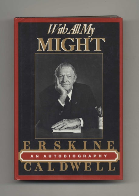 Book #50842 With all My Might: an Autobiography - 1st Edition/1st Printing. Erskine Caldwell.