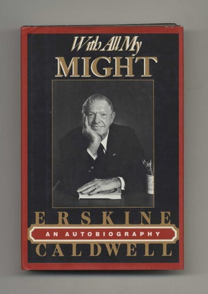 Book #50842 With all My Might: an Autobiography - 1st Edition/1st Printing. Erskine Caldwell