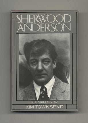 Sherwood Anderson - 1st Edition/1st Printing. Kim Townsend.