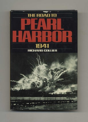 The Road to Pearl Harbor: 1941 - 1st Edition/1st Printing. Richard Collier.