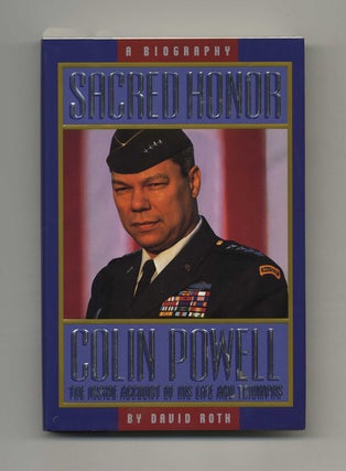 Sacred Honor: a Biography of Colin Powell - 1st Edition/1st Printing. David Roth.