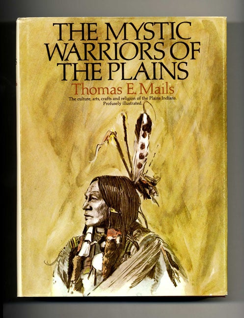 Book #50889 The Mystic Warriors of the Plains - 1st Edition/1st Printing. Thomas E. Mails.