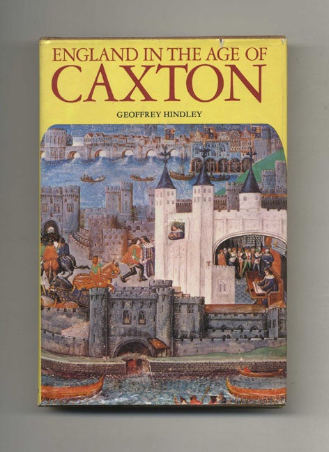 England In The Age Of Caxton - 1st Edition/first Printing | Geoffrey ...