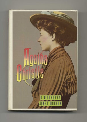 Agatha Christie: A Biography - 1st US Edition/1st Printing. Janet Morgan.