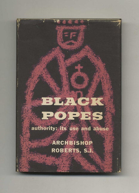 Book #50921 Black Popes: Authority, its Use and Abuse - 1st Edition/1st Printing. Archbishop Roberts.