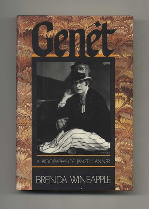 Genêt: a Biography of Janet Flanner - 1st Edition/1st Printing. Brenda Wineapple.