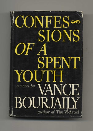 Book #50963 Confessions of a Spent Youth - 1st Edition/1st Printing. Vance Bourjaily
