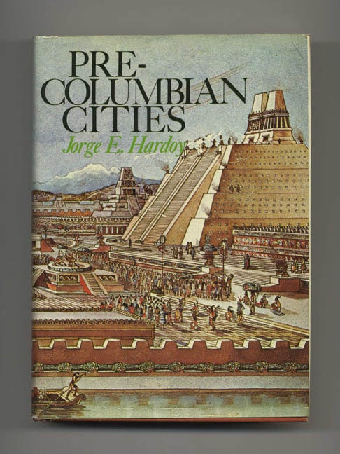 Pre-Columbian Cities - 1st US Edition/1st Printing | Jorge E