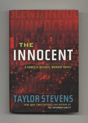 The Innocent: A Vanessa Michael Munroe Novel - 1st Edition/1st Printing. Taylor Stevens.